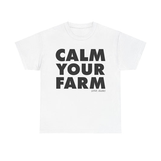 Calm Your Farm T-Shirt
