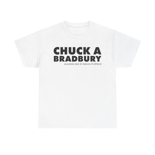 Chuck A Bradbury T-Shirt