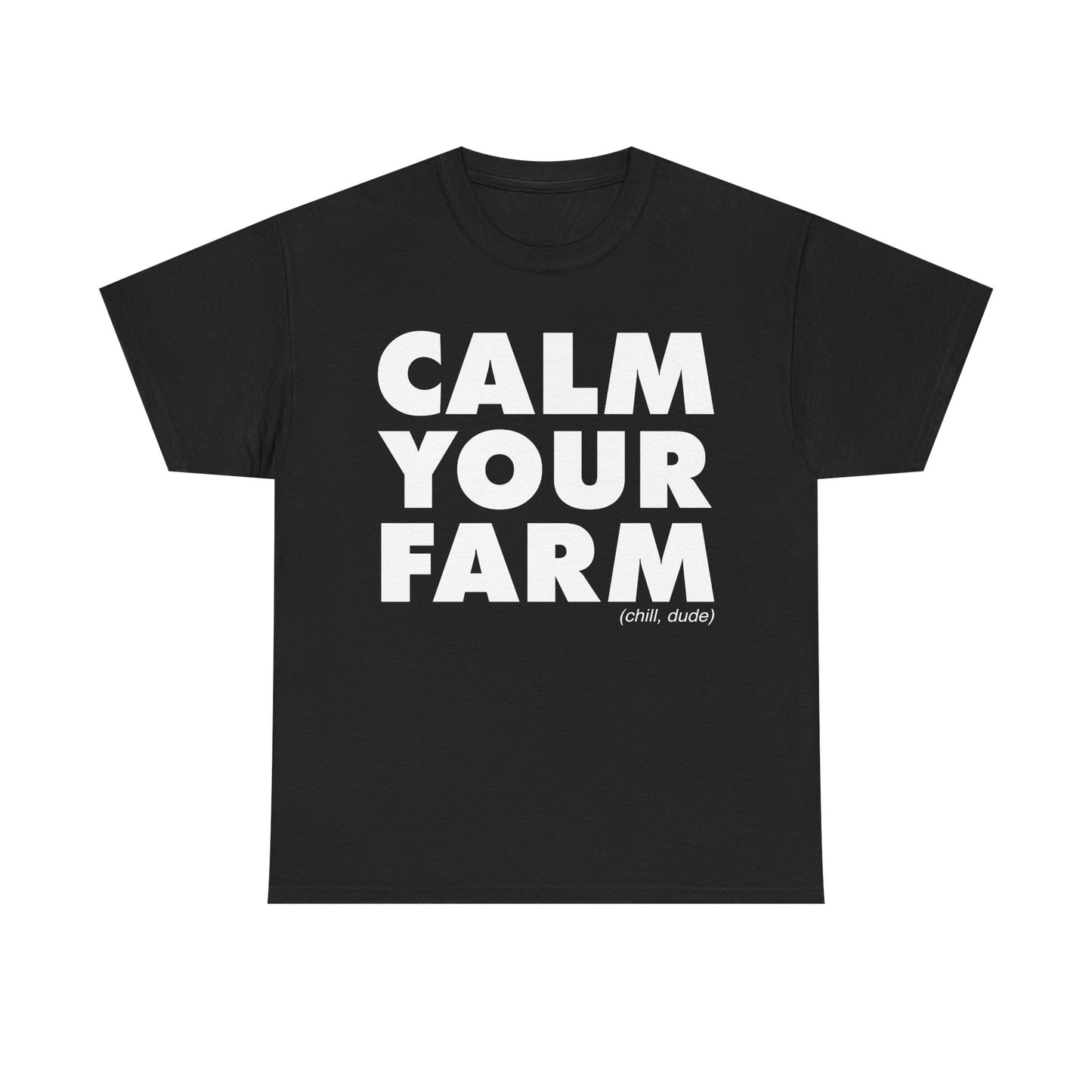 Calm Your Farm T-Shirt