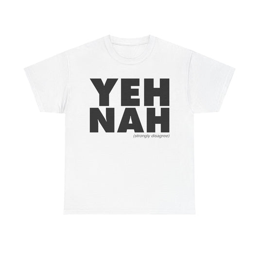 Yeh Nah T-Shirt
