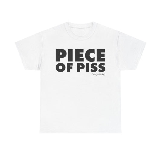 Piece Of Piss T-Shirt