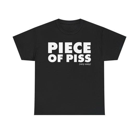 Piece Of Piss T-Shirt