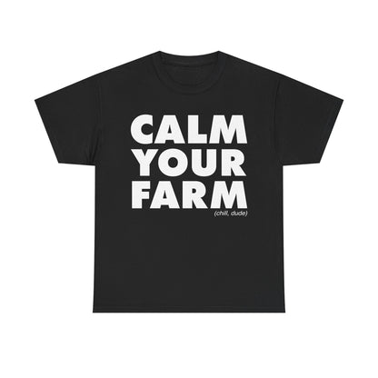 Calm Your Farm T-Shirt