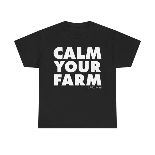 Calm Your Farm T-Shirt