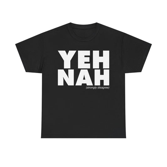 Yeh Nah T-Shirt