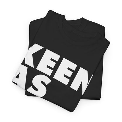 Keen As T-Shirt